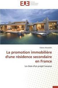 bokomslag La Promotion Immobili?re d'Une R?sidence Secondaire En France