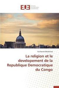 bokomslag La Religion Et Le Developement de la Republique Democratique Du Congo