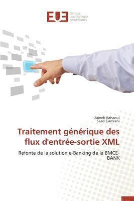 Collectif, Zaineb Bahaoui, Saad Elamrani - Traitement G�n�rique Des Flux d'Entr�e-Sortie XML, Häftad