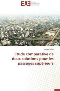 bokomslag Etude Comparative de Deux Solutions Pour Les Passages Sup rieurs