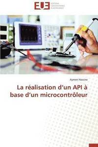 bokomslag La R?alisation D Un API ? Base D Un Microcontr?leur