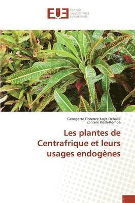 Les Plantes de Centrafrique Et Leurs Usages Endogenes 1