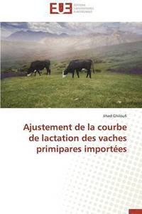 bokomslag Ajustement de la Courbe de Lactation Des Vaches Primipares Import?es