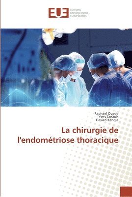 bokomslag La chirurgie de l'endomtriose thoracique