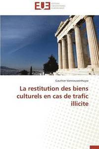 bokomslag Restitution Des Biens Culturels En Cas de Trafic Illicite