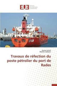 bokomslag Travaux de R fection Du Poste P trolier Du Port de Rades