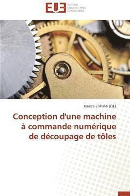 bokomslag Conception d'Une Machine   Commande Num rique de D coupage de T les