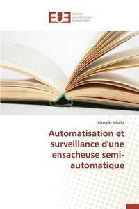 bokomslag Automatisation Et Surveillance d'Une Ensacheuse Semi-Automatique