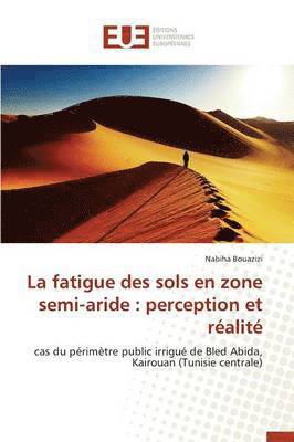 Bouazizi-N, BOUAZIZI-N, Nabiha Bouazizi - La Fatigue Des Sols En Zone Semi-Aride, Häftad