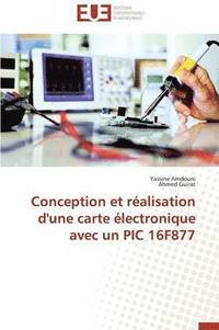 bokomslag Conception Et Ralisation d'Une Carte lectronique Avec Un PIC 16f877