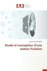 bokomslag Etude Et Conception D Une Station Fruiti?re