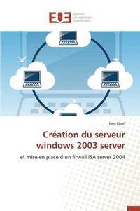 bokomslag Cr?ation Du Serveur Windows 2003 Server