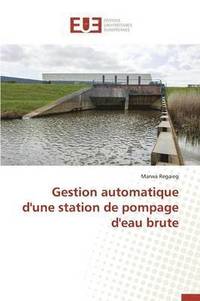 bokomslag Gestion Automatique d'Une Station de Pompage d'Eau Brute