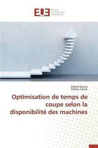 bokomslag Optimisation de Temps de Coupe Selon La Disponibilit  Des Machines