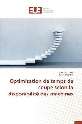 bokomslag Optimisation de Temps de Coupe Selon La Disponibilit  Des Machines