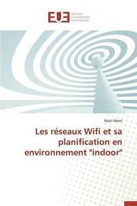 bokomslag Les R?seaux Wifi Et Sa Planification En Environnement "indoor"