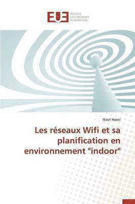 bokomslag Les R?seaux Wifi Et Sa Planification En Environnement "indoor"