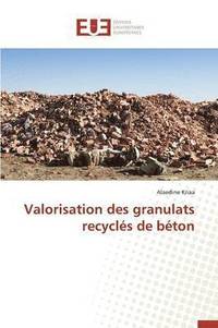 bokomslag Valorisation Des Granulats Recycl s de B ton