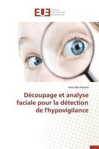 bokomslag D coupage Et Analyse Faciale Pour La D tection de l'Hypovigilance