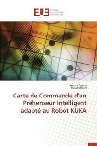 bokomslag Carte de Commande d'Un Pr?henseur Intelligent Adapt? Au Robot Kuka