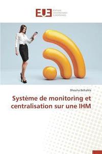 bokomslag Syst me de Monitoring Et Centralisation Sur Une Ihm
