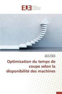bokomslag Optimisation Du Temps de Coupe Selon La Disponibilit? Des Machines