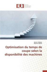 bokomslag Optimisation Du Temps de Coupe Selon La Disponibilit  Des Machines