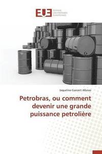 bokomslag Petrobras, Ou Comment Devenir Une Grande Puissance Petroli?re