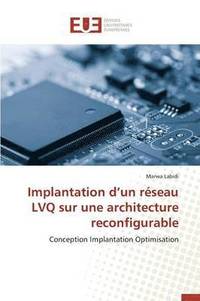 bokomslag Implantation D Un R seau Lvq Sur Une Architecture Reconfigurable