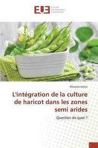 bokomslag L'Integration de la Culture de Haricot Dans Les Zones Semi Arides