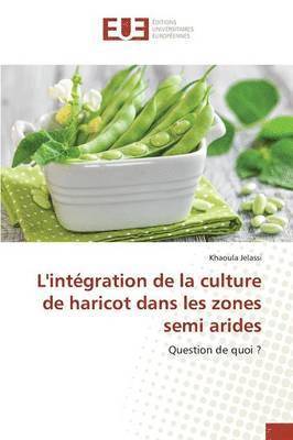 bokomslag L'Intégration de la Culture de Haricot Dans Les Zones Semi Arides