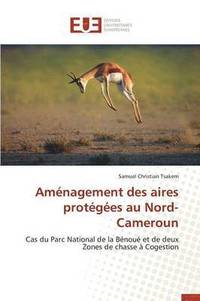 bokomslag Amenagement Des Aires Protegees Au Nord-Cameroun