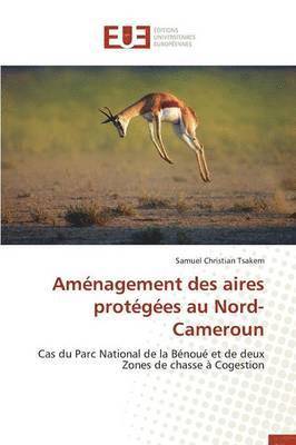 bokomslag Aménagement Des Aires Protégées Au Nord-Cameroun