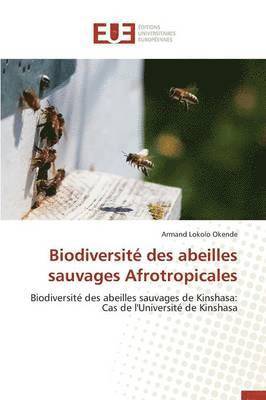 bokomslag Biodiversit? Des Abeilles Sauvages Afrotropicales