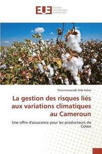 bokomslag La Gestion Des Risques Lies Aux Variations Climatiques Au Cameroun