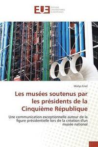 bokomslag Les Musees Soutenus Par Les Presidents de la Cinquieme Republique