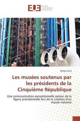 bokomslag Les Musées Soutenus Par Les Présidents de la Cinquième République