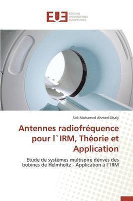 bokomslag Antennes Radiofr?quence Pour L`irm, Th?orie Et Application