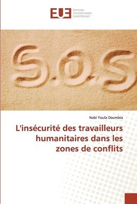 bokomslag L'insecurite des travailleurs humanitaires dans les zones de conflits