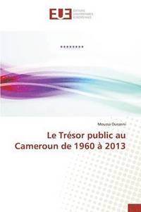 bokomslag Le Trsor public au Cameroun de 1960  2013