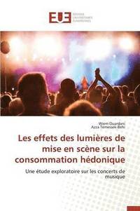 bokomslag Les Effets Des Lumières de Mise En Scène Sur La Consommation Hédonique