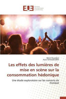 bokomslag Les Effets Des Lumieres de Mise En Scene Sur La Consommation Hedonique