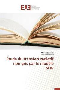 bokomslag Etude Du Transfert Radiatif Non Gris Par Le Modele Slw