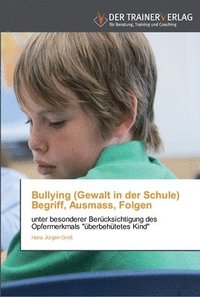 bokomslag Bullying (Gewalt in der Schule) Begriff, Ausmass, Folgen