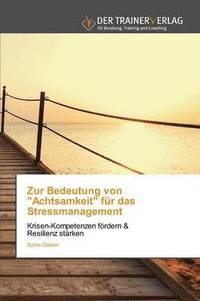 bokomslag Zur Bedeutung von "Achtsamkeit" für das Stressmanagement