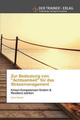 bokomslag Zur Bedeutung von "Achtsamkeit" für das Stressmanagement