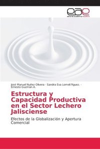 bokomslag Estructura y Capacidad Productiva en el Sector Lechero Jalisciense