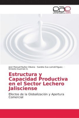 Estructura y Capacidad Productiva en el Sector Lechero Jalisciense 1