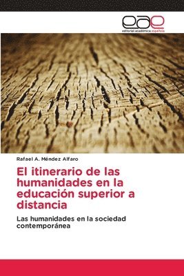 bokomslag El itinerario de las humanidades en la educacin superior a distancia