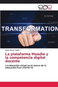 bokomslag La plataforma Moodle y la competencia digital docente